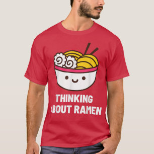 Camiseta Pensar en la comida japonesa Ramen es gracioso