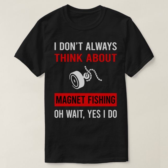 Camiseta Pensar En La Pesca De Imanes (Diseño del anverso)