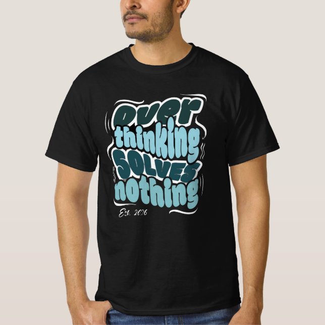 Camiseta Pensar excesivamente no resuelve nada - Cita motiv (Anverso)