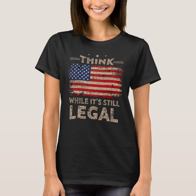Camiseta Pensar mientras las mujeres siguen siendo legales (Anverso)