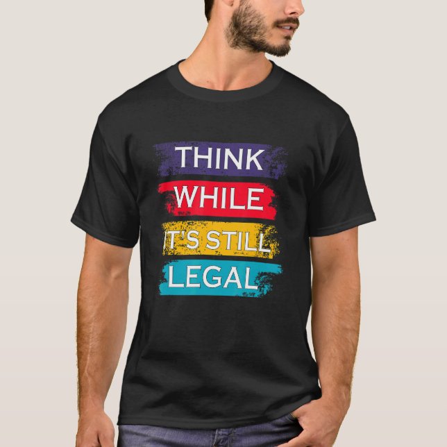 Camiseta Pensar mientras sigue siendo legal político (Anverso)