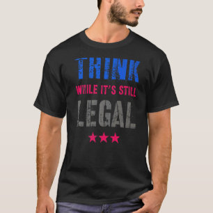Camiseta Pensar Mientras Sigue Siendo Legal Reformista Prog