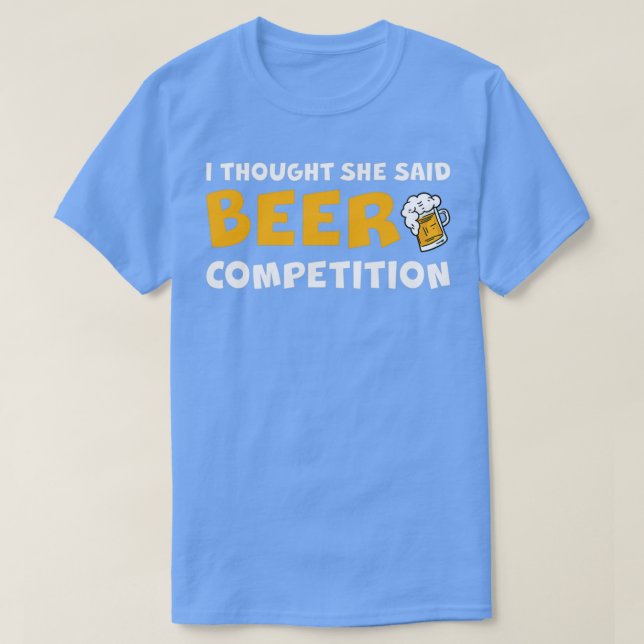 Camiseta Pensé Que Dijo Competencia De Cervezas 2 (Diseño del anverso)