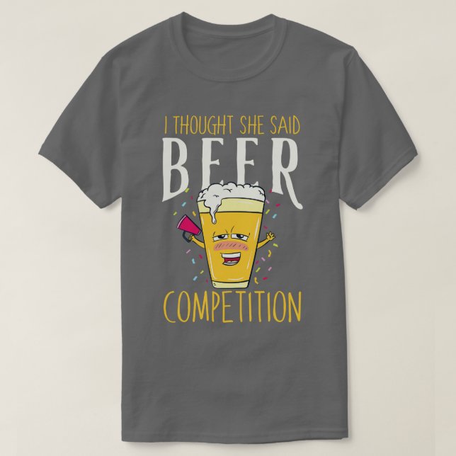 Camiseta Pensé que ella dijo competencia de cerveza Funny C (Diseño del anverso)