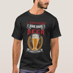 Camiseta Pensé Que Ella Dijo Que La Competencia De Beer Bee