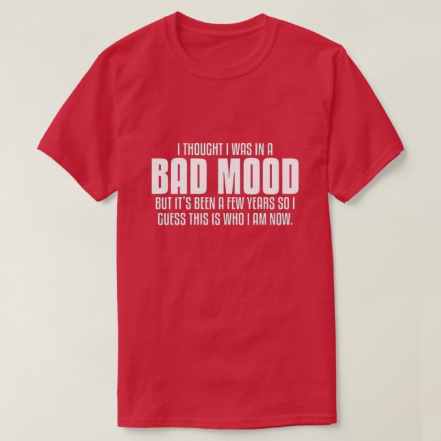 Camiseta Pensé que estaba de mal humor, (Diseño del anverso)