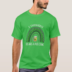 Camiseta Pensé Que Esto Era Un Funny Día De San Patricio De