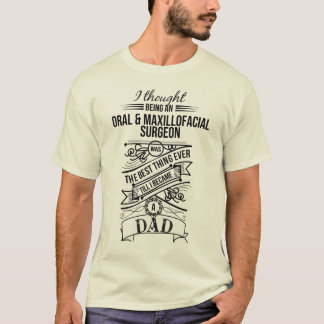 Camiseta Pensé ser cirujano oral y maxilofacial