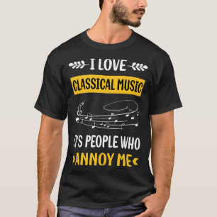 Camiseta People Annoy Classical Music