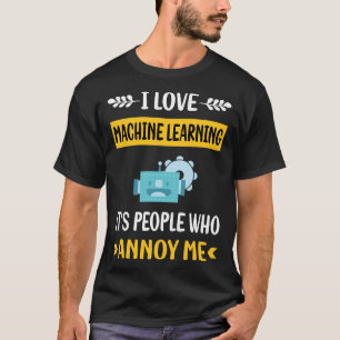 Camiseta People Annoy Machine Learning
