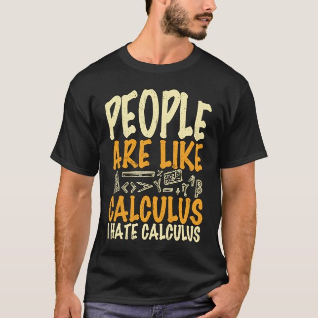 Camiseta People are like calculus I hate calculus  math quo (Anverso)