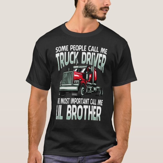 Camiseta People Call Me Truck Driver The Most Important Lil (Anverso)