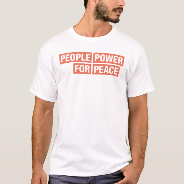 Camiseta People Power for Peace Advocacy Teams T-Shirt (Anverso)