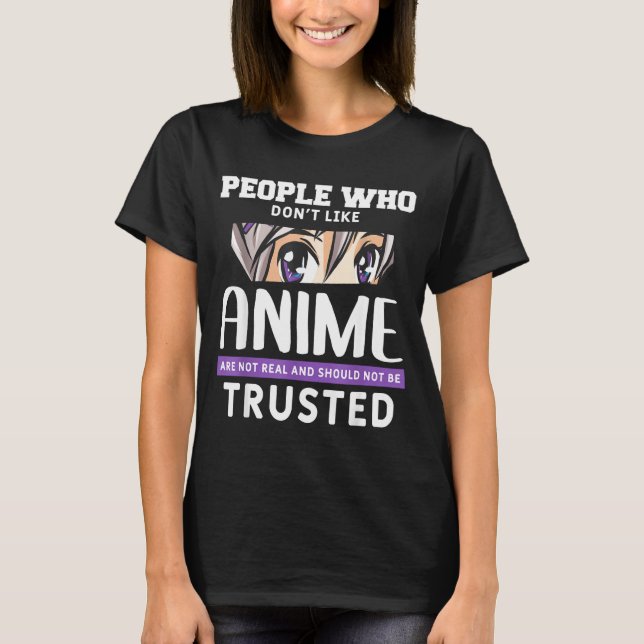 Camiseta People Who Don't Like Anime Funny Japanese Manga O (Anverso)