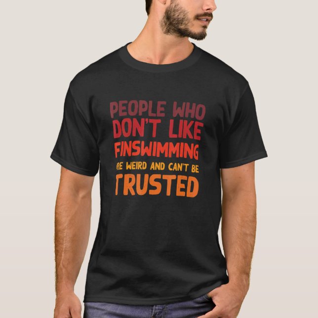 Camiseta People Who Don't Like Finswimming  Finswimmer Humo (Anverso)