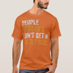 Camiseta People With Ars Dont Get In Cattle Cars (25)<br><div class="desc">People With Ars Dont Get In Cattle Cars (25)  .</div>