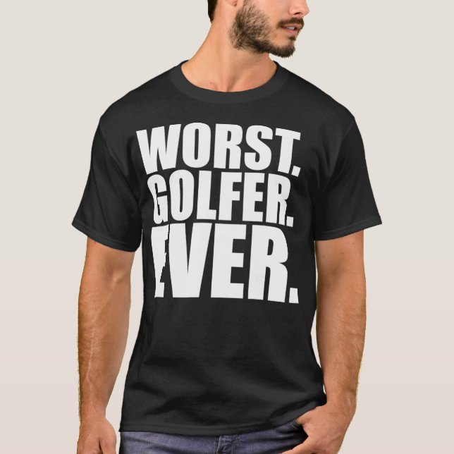 Camiseta Peor Golfer siempre divertido mala golfista (Anverso)