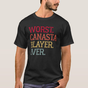 Camiseta Peor juego de cartas Canasta Jugador siempre Canas