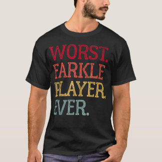 Camiseta Peor jugador de Farkle jamás dados de Farkle vinta