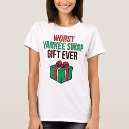 Camiseta Peor regalo de Yankee Swap jamás