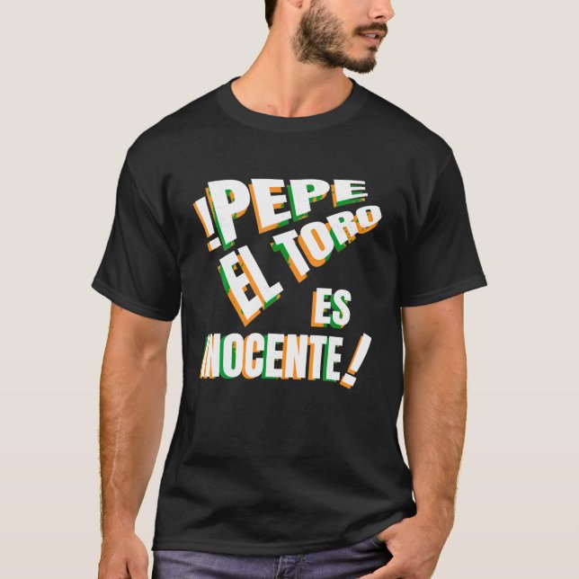 Camiseta Pepe El Toro Es Inocente Nostalgia T Shirt (Anverso)