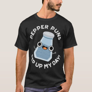 Camiseta Pepper Puns Pep Up My Day Funny Food Pun