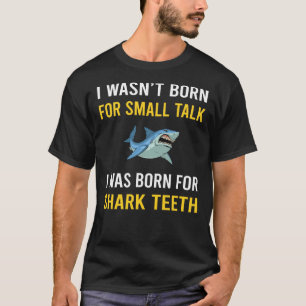 Camiseta Pequeña charla de dientes de tiburón