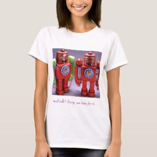 Camiseta ¿pequeña charla? Triste, ningún tiempo para ella…
