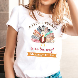 Camiseta ¡Pequeña Turquía En El Camino! Momia-Por-Venir