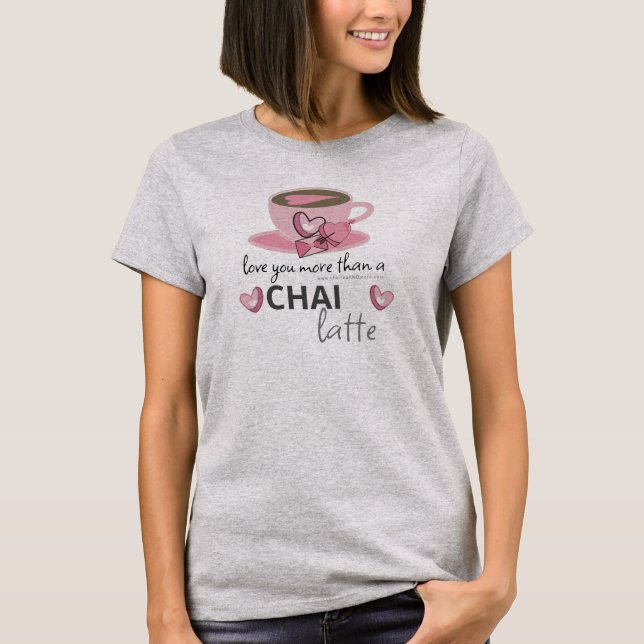 Camiseta Pequeñas ideas para una cafetería - Te amo a Chai  (Anverso)