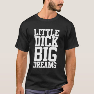 Camiseta Pequeño Dick Big Dreams Humor negro adulto