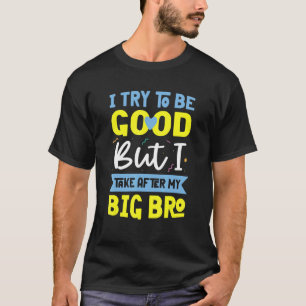Camiseta Pequeño Hermano Que Intento Ser Una Buena Aplicaci
