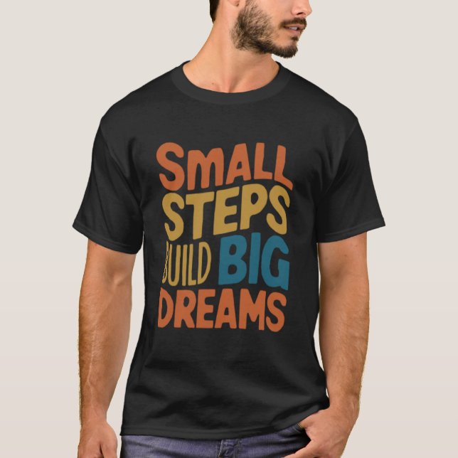 Camiseta Pequeños Pasos Construyen Grandes Sueños (Anverso)