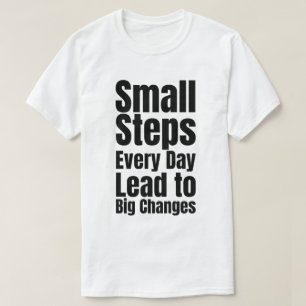 Camiseta Pequeños Pasos Todos los Días Llevan a Grandes Cam