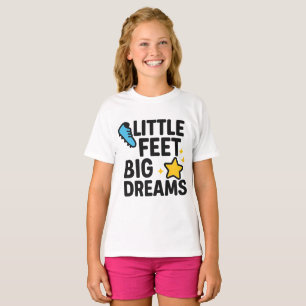 Camiseta Pequeños Pies Grandes Sueños