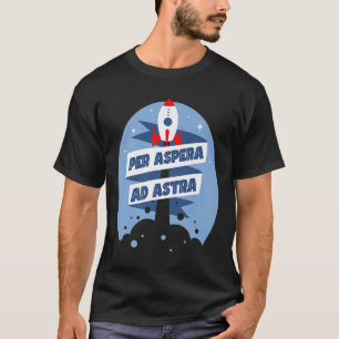 Camiseta Per Aspera Ad Astra Famosa Filosofía cita a Premi