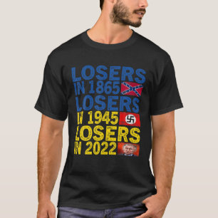 Camiseta Perdedores En 1865 Perdedores En 1945 Perdedores E