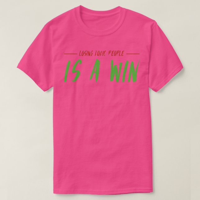 Camiseta Perder A Personas Tóxicas Es Una Victoria 21 (Diseño del anverso)