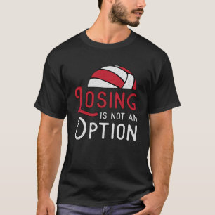 Camiseta Perder Al Voleibolista No Es Una Opción Playa