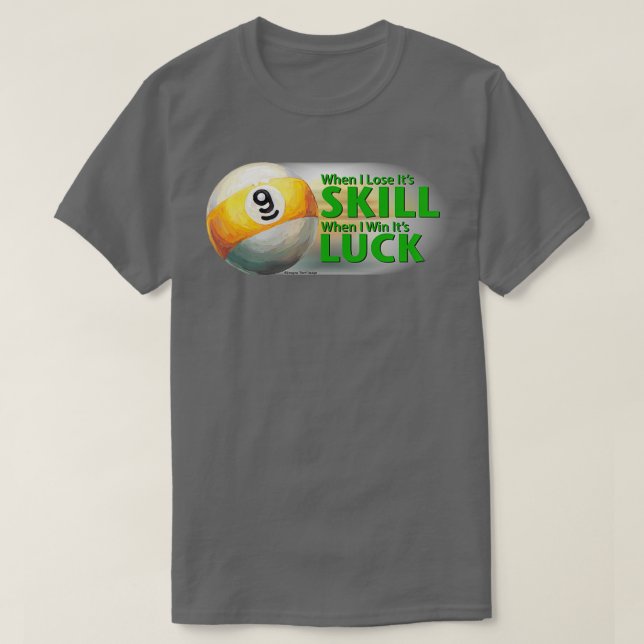 Camiseta Perder habilidad ganar suerte 9 bolas (Diseño del anverso)