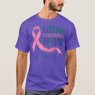 Camiseta Perder No Es Una Opción, El Cáncer De Mama Para Ho