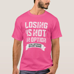 Camiseta Perder No Opción Alfa-1 Deficiencia Antitripsina