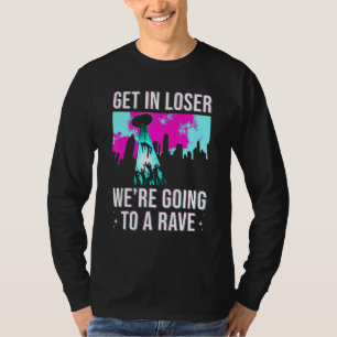 Camiseta Perder Nos Vamos A Un Fiesta De Rave Edm