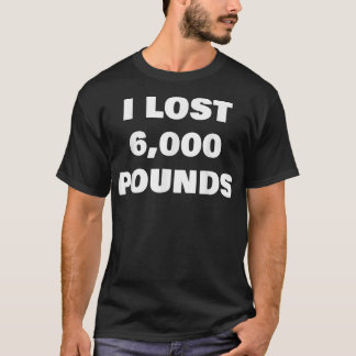 Camiseta Perdí 6000 libras 