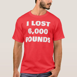 Camiseta Perdí 6.000 Libras