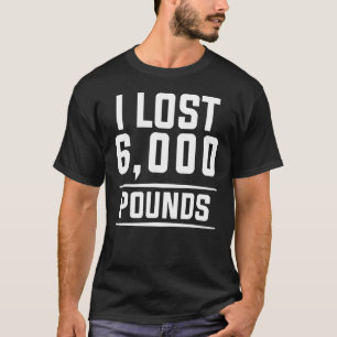 Camiseta Perdí 6.000 Libras Pérdida De Peso Dieta Fitnes
