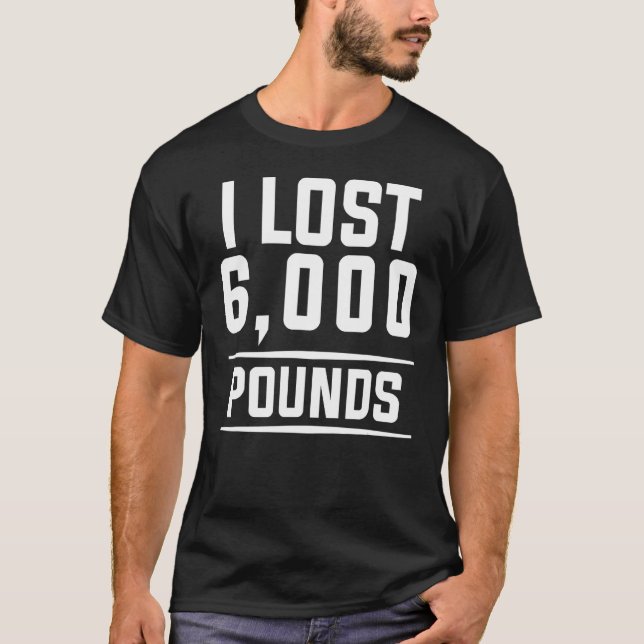 Camiseta Perdí 6.000 Libras Pérdida De Peso Dieta Fitnes (Anverso)