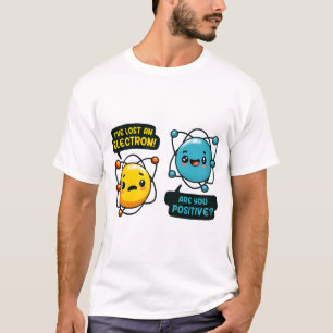 Camiseta Perdí un Electrón Chiste de Química Ion Positivo