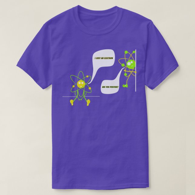 Camiseta Perdí un electrón ¿eres ciencia graciosa positiva? (Diseño del anverso)