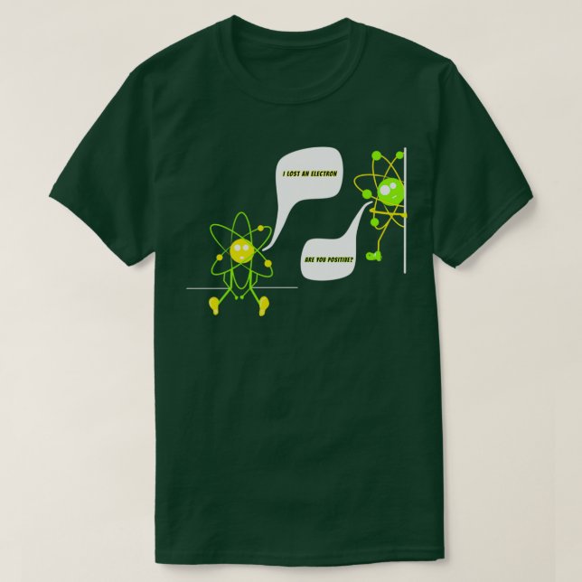 Camiseta Perdí un electrón ¿eres ciencia graciosa positiva? (Diseño del anverso)